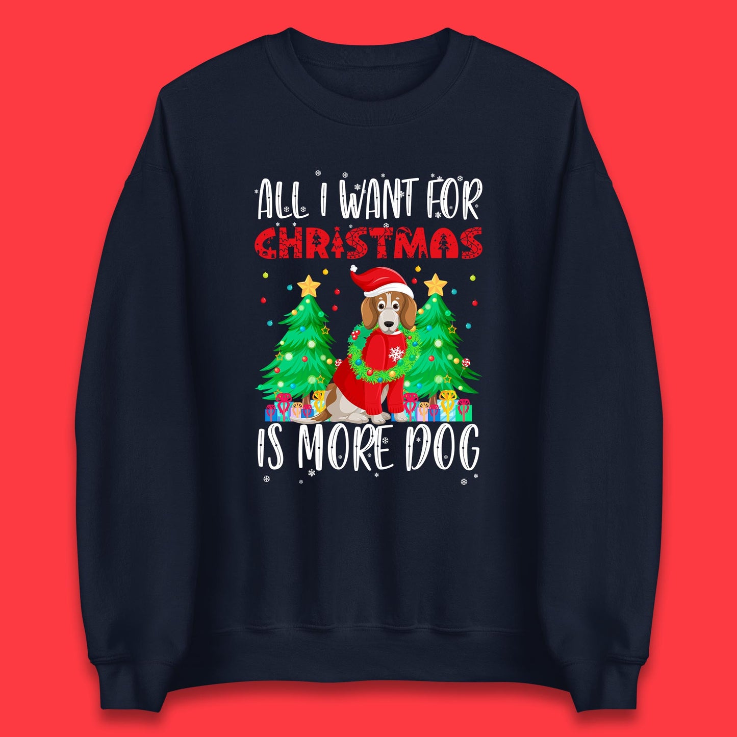 all i want for christmas is more dog sweatshirt