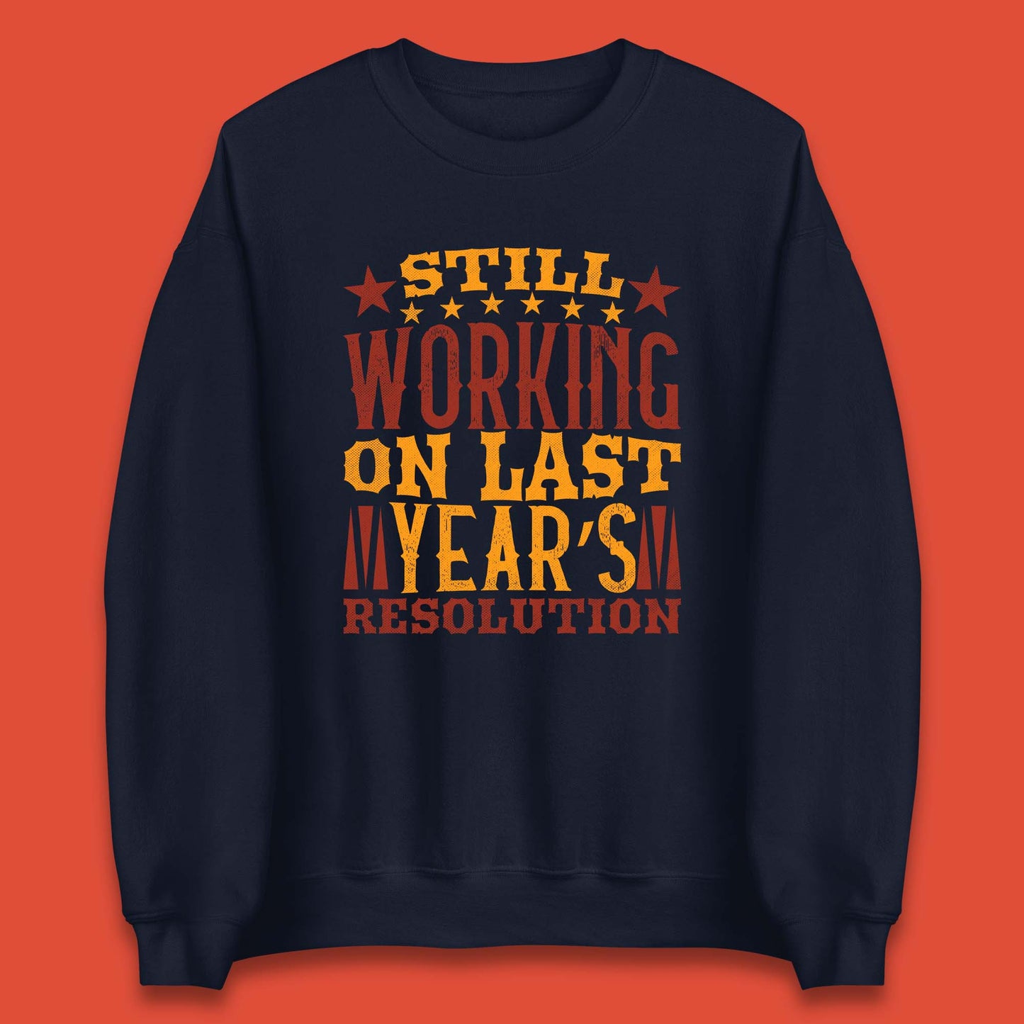 Last Years Resolution Unisex Sweatshirt