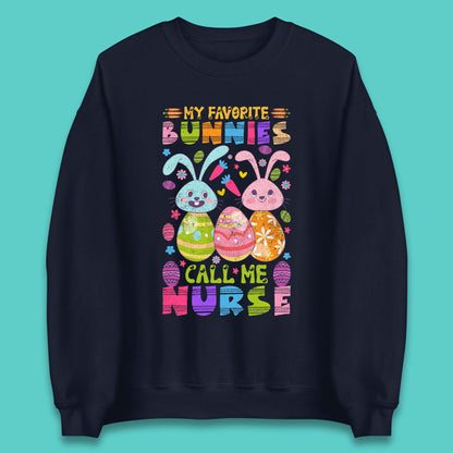 My Favorite Bunnies Call Me Nurse Unisex Sweatshirt