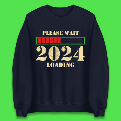 Please Wait 2024 Loading Unisex Sweatshirt