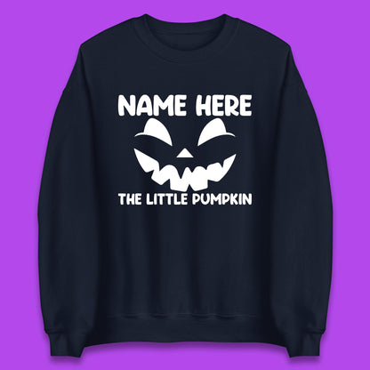 Personalised Your Name Here The Little Pumpkin Jack O Lantern Scary Spooky Face Unisex Sweatshirt