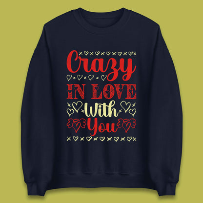 Crazy In Love With You Unisex Sweatshirt