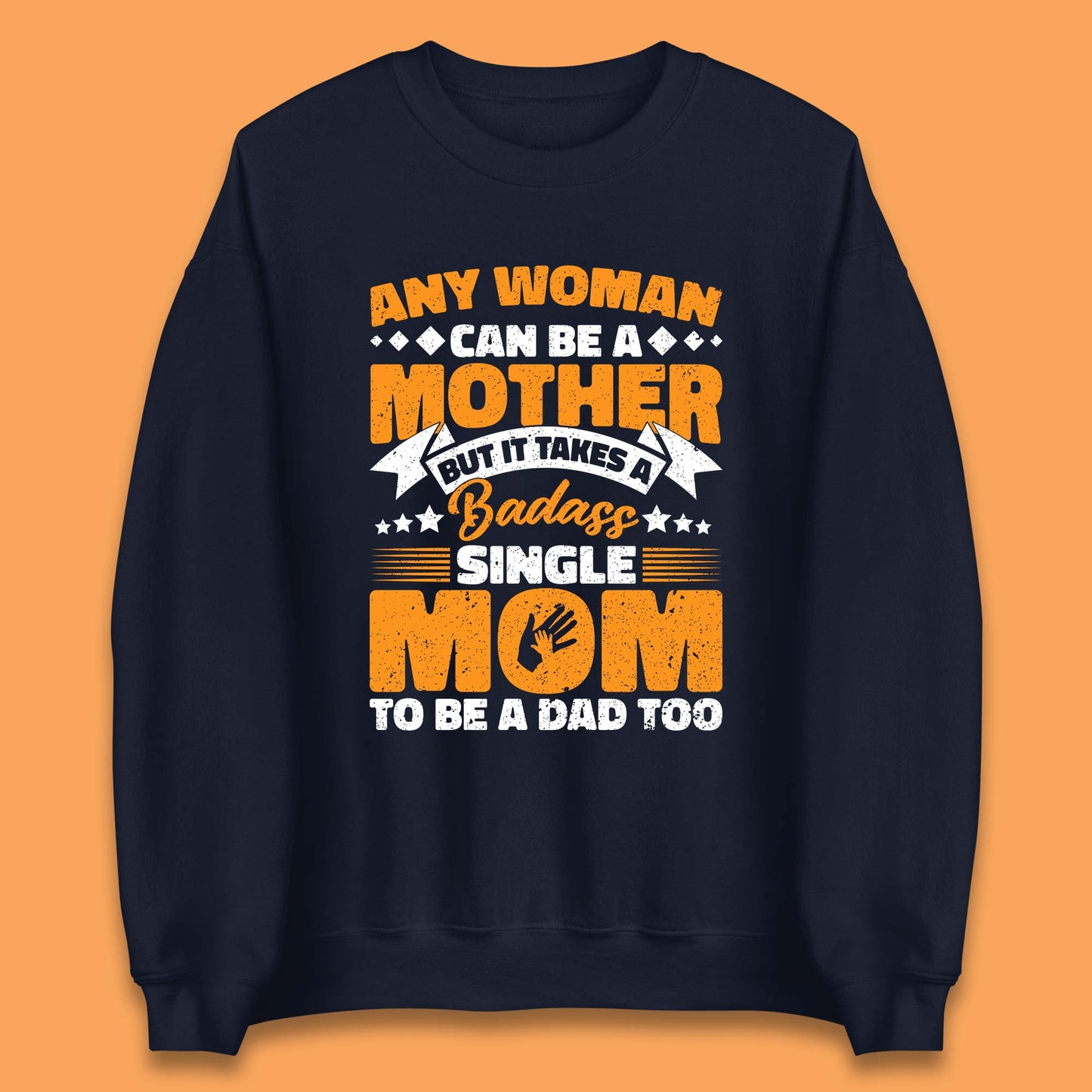 Badass Single Mom Unisex Sweatshirt