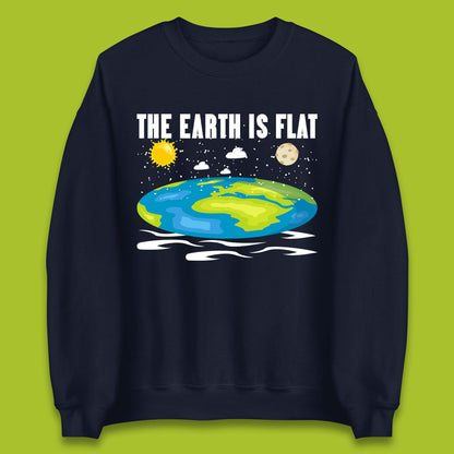 The Earth Is Flat Unisex Sweatshirt