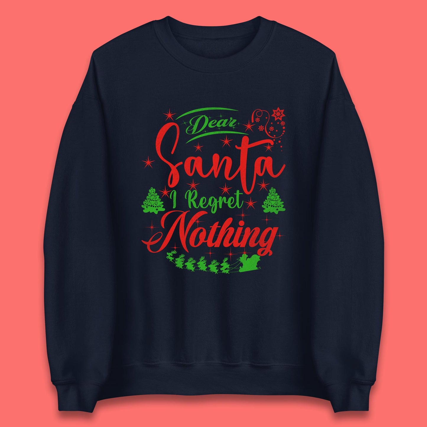 dear santa i regret nothing sweatshirt