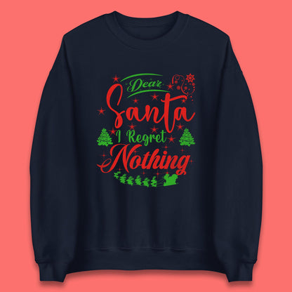 dear santa i regret nothing sweatshirt