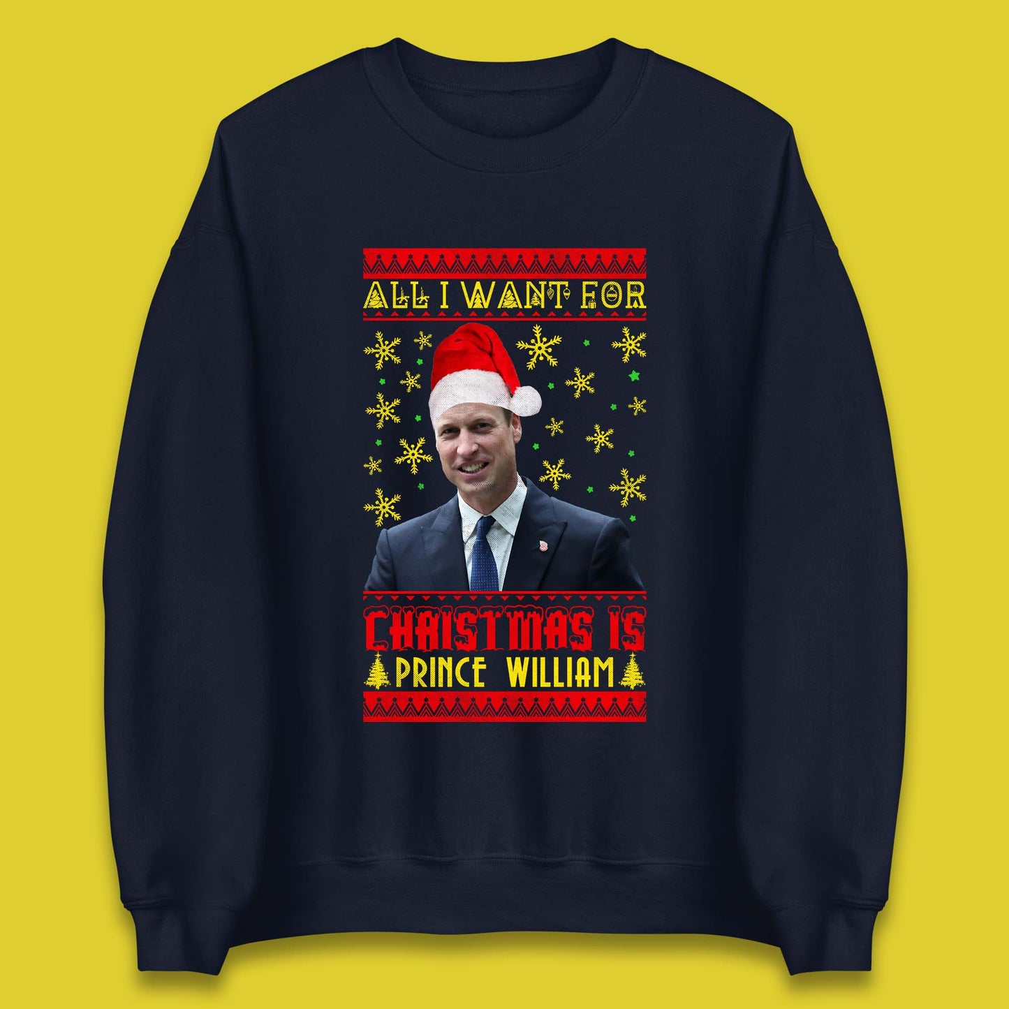 Want Prince William For Christmas Unisex Sweatshirt