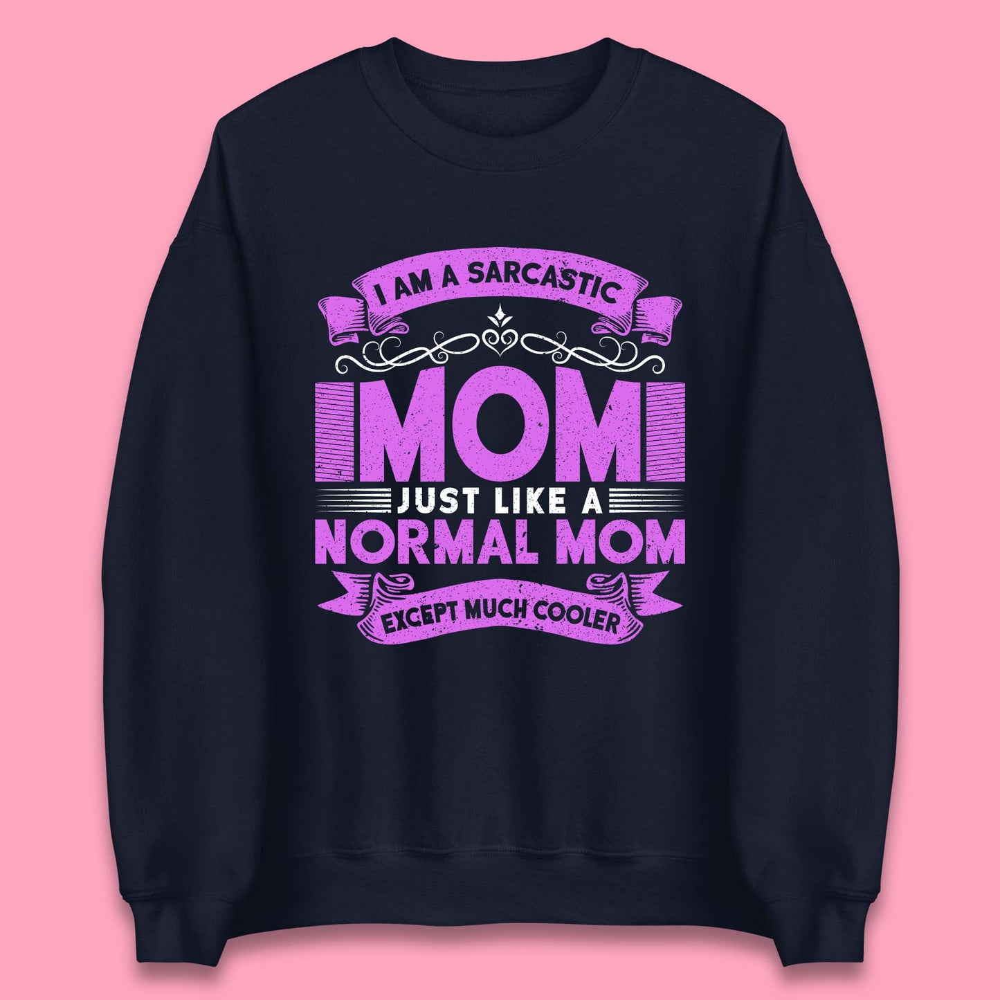 Sarcastic Mom Unisex Sweatshirt