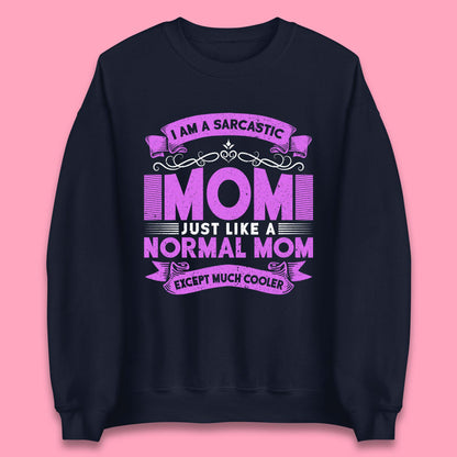 Sarcastic Mom Unisex Sweatshirt