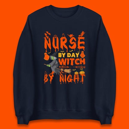 Nurse By Day Witch By Night Halloween Funny Nursing Spooky Nurse Unisex Sweatshirt