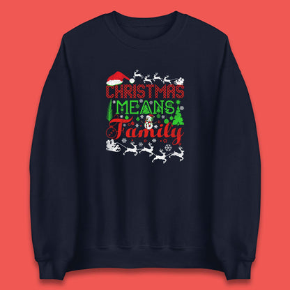 christmas means family sweatshirt