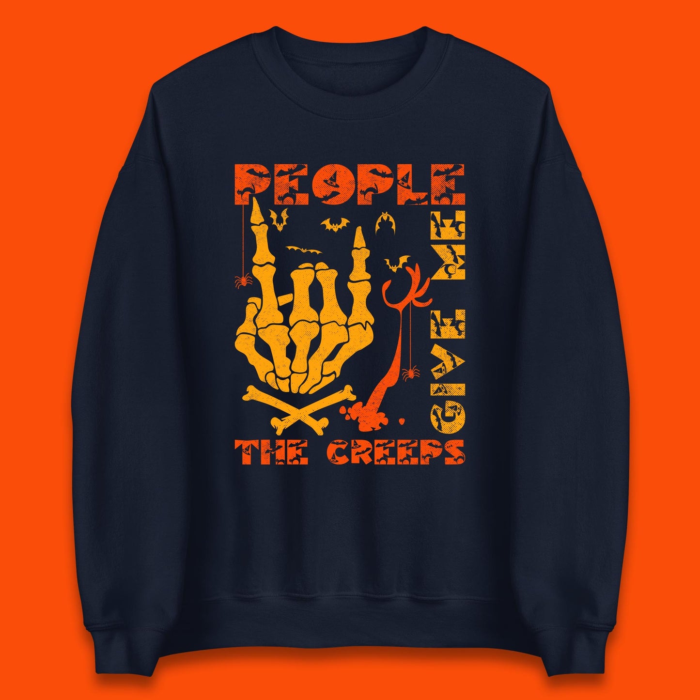 People Give Me The Creep Skeleton Hand Halloween Spooky Creepy Season Unisex Sweatshirt