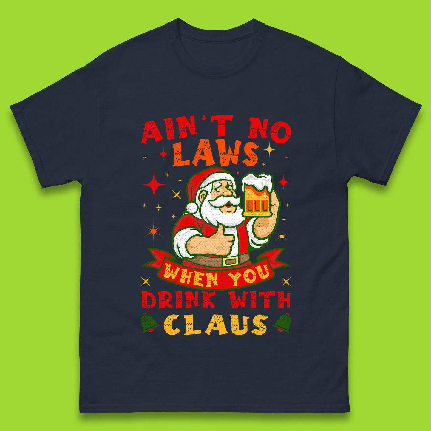 aint no laws claus t shirt