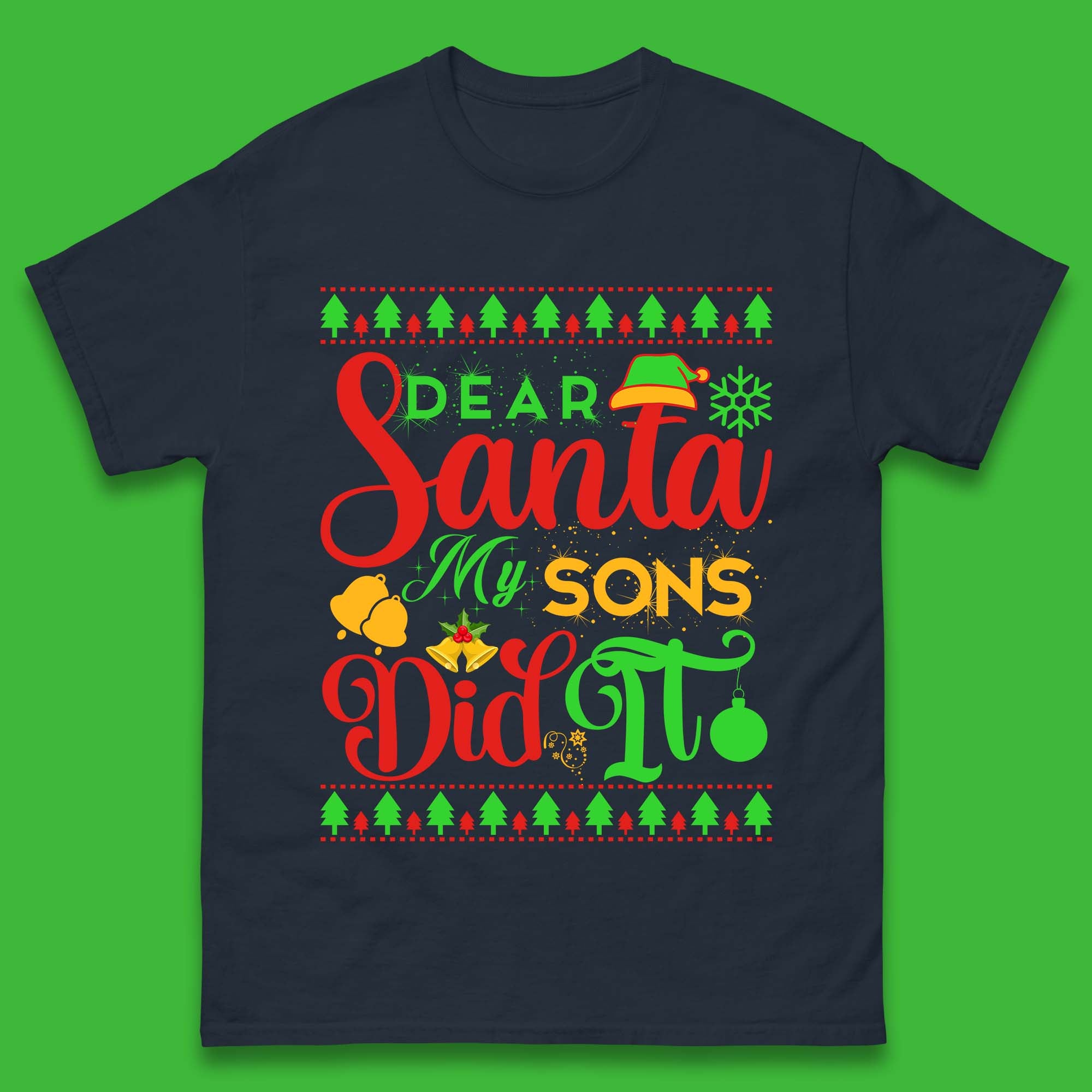 Dear Santa My Son Did It Christmas Mens T-Shirt