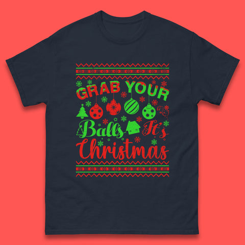 Grab Your Balls Christmas Balls Humor Funny Xmas Ornament Mens Tee Top