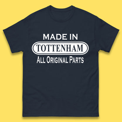 Made In Tottenham All Original Parts Vintage Retro Birthday Town In North London, England Gift Mens Tee Top