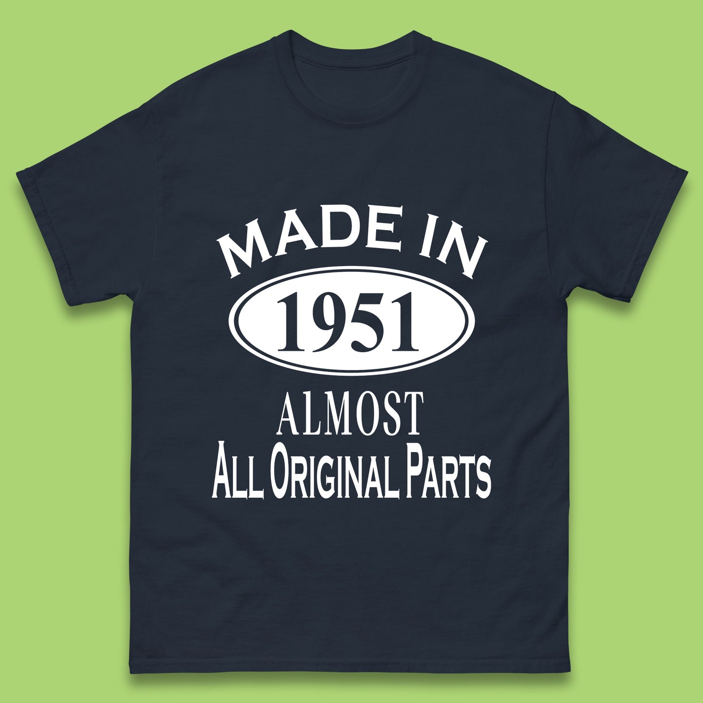 Made In 1951 Almost All Original Parts Vintage Retro 72nd Birthday Funny 72 Years Old Birthday Gift Mens Tee Top