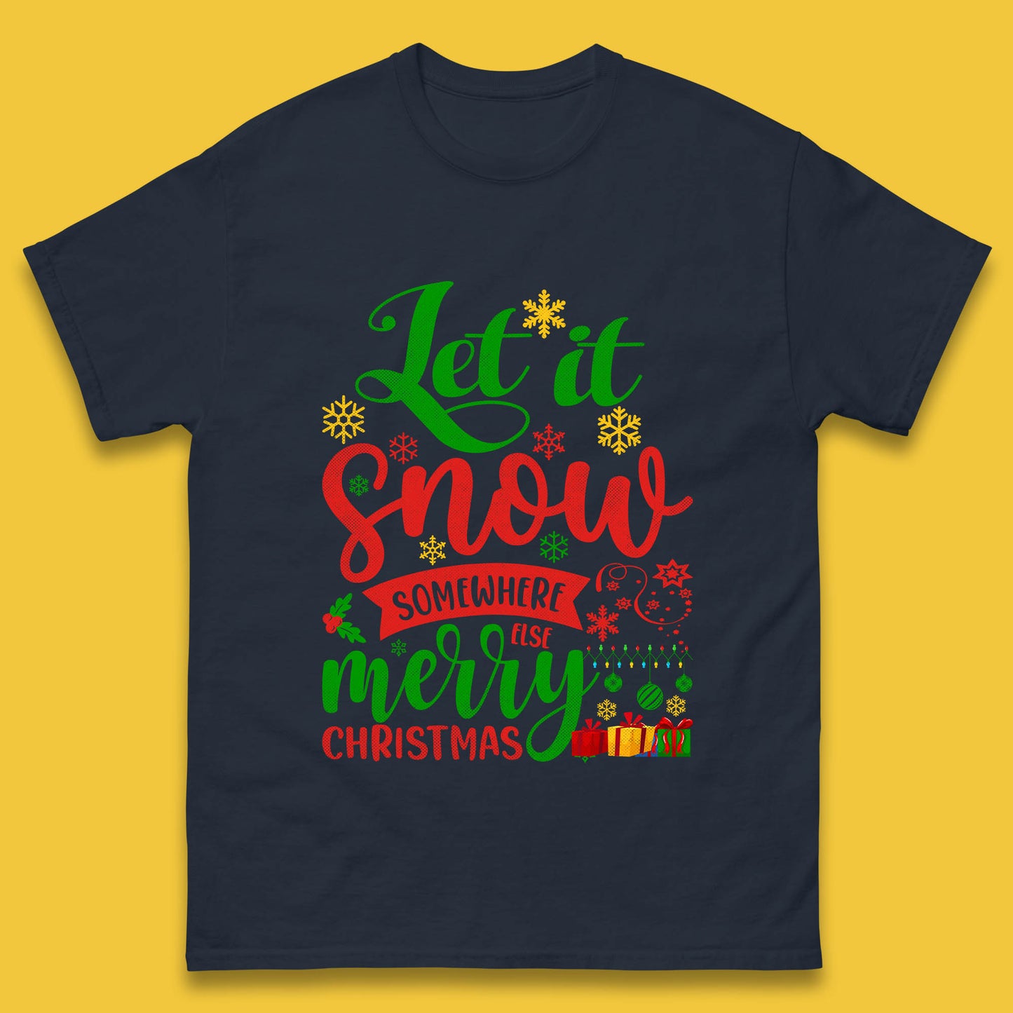 let it snow somewhere else christmas t shirt