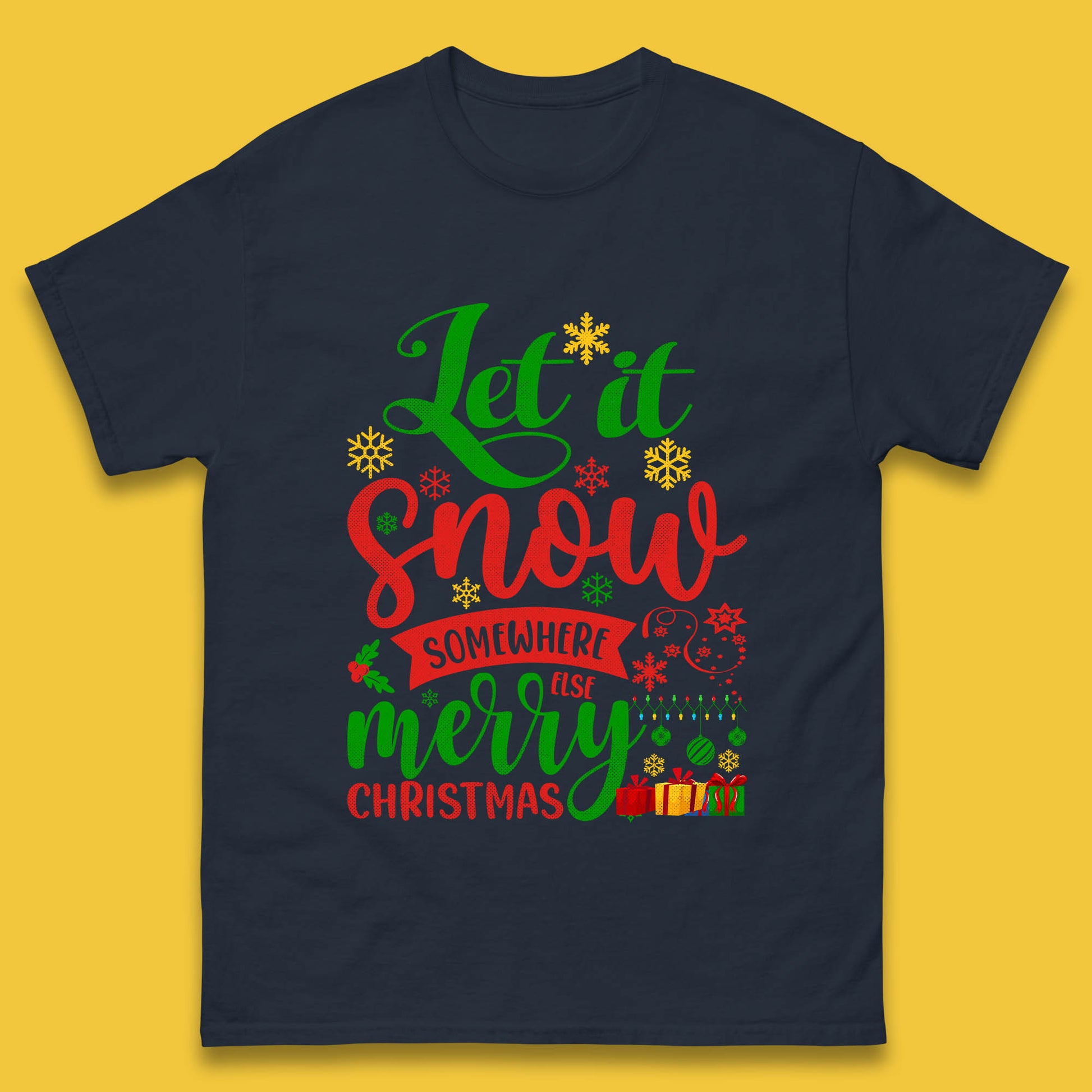 let it snow somewhere else christmas t shirt