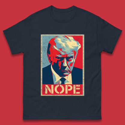 Donald Trump Nope Mugshot Funny Political Obama Hope Anti Trump Mens Tee Top