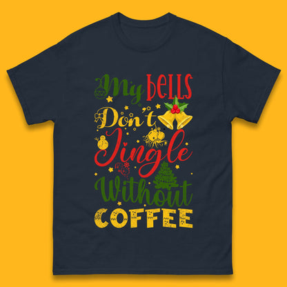 my bells don't jingle without coffee t shirt