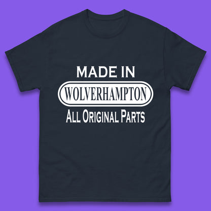 Made In Wolverhampton All Original Parts Vintage Retro Birthday City In West Midlands, England Gift Mens Tee Top