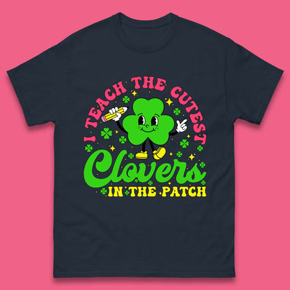 I Teach The Cutest Clovers In The Patch Mens T-Shirt