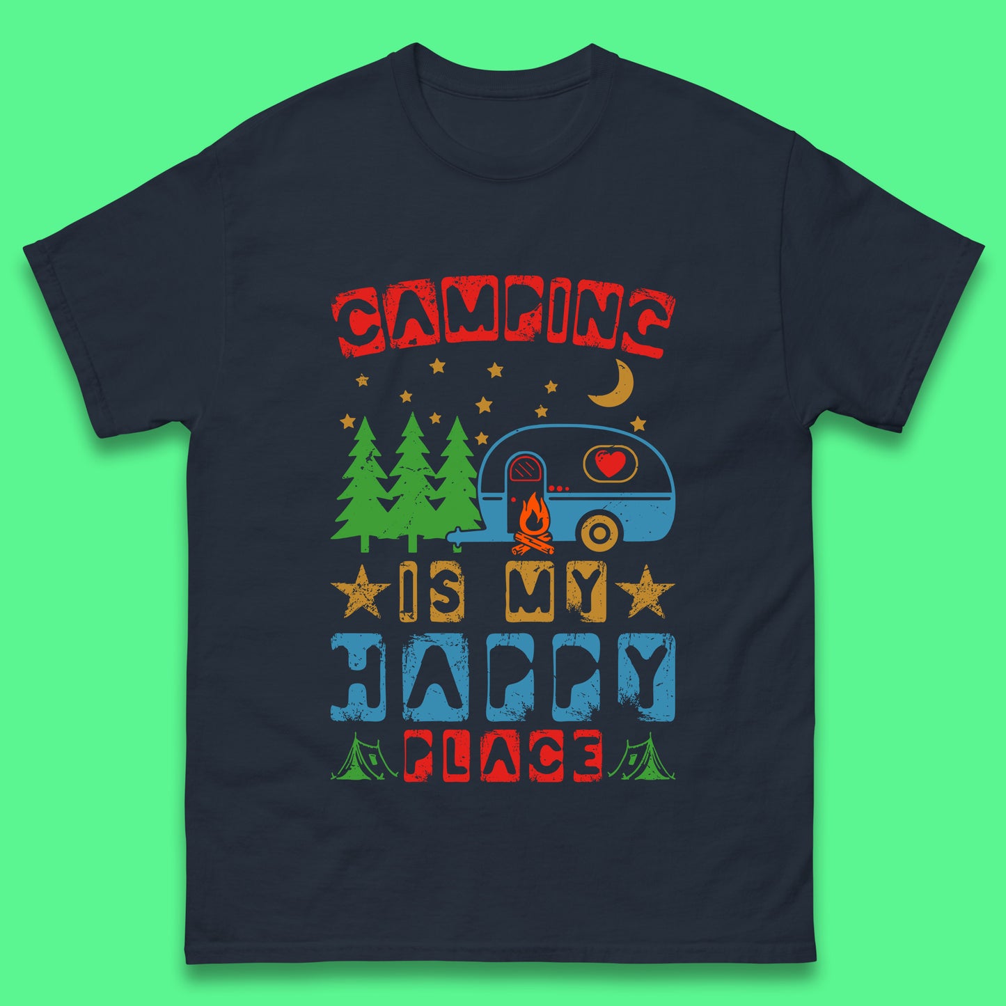 Camping Is My Happy Place Happy Camper Hiking Adventure Vacation Trip Camping Crew Mens Tee Top