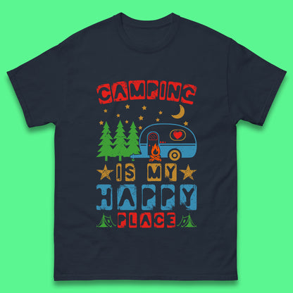 Camping Is My Happy Place Happy Camper Hiking Adventure Vacation Trip Camping Crew Mens Tee Top