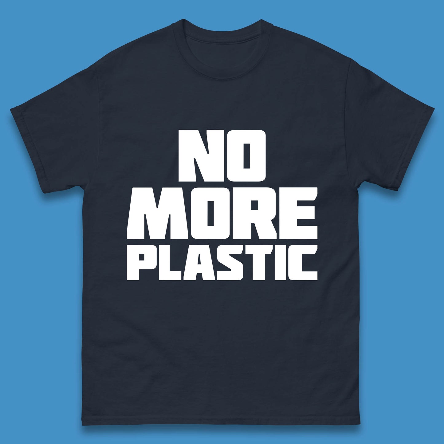 No More Plastic Earth Day Plastic Free Life Help Ocean Pollution Recycle Environmental Mens Tee Top