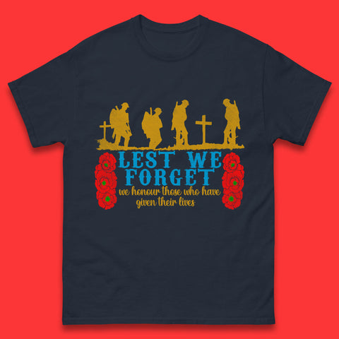 Lest We Forget We Honour Those Who Have Given Their Lives Remembrance Day Mens Tee Top