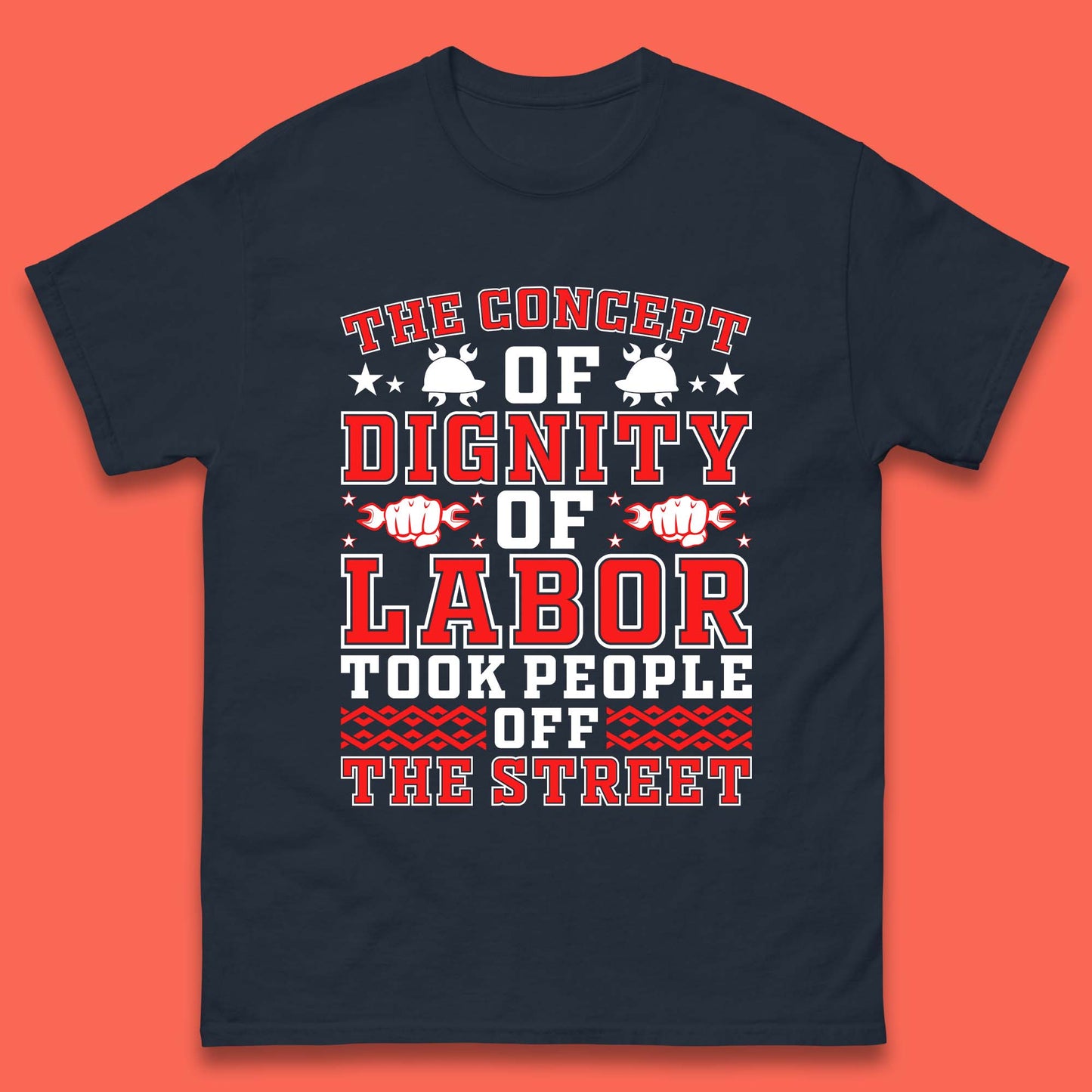 Dignity Of Labor Mens T-Shirt