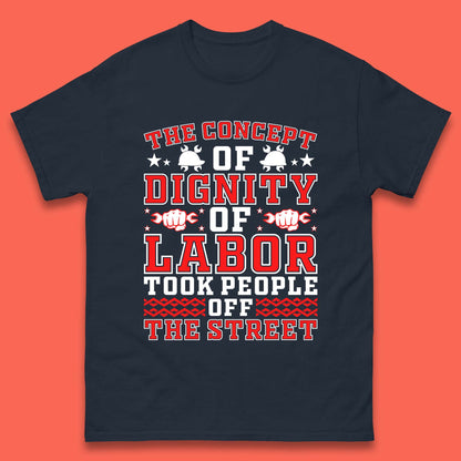 Dignity Of Labor Mens T-Shirt