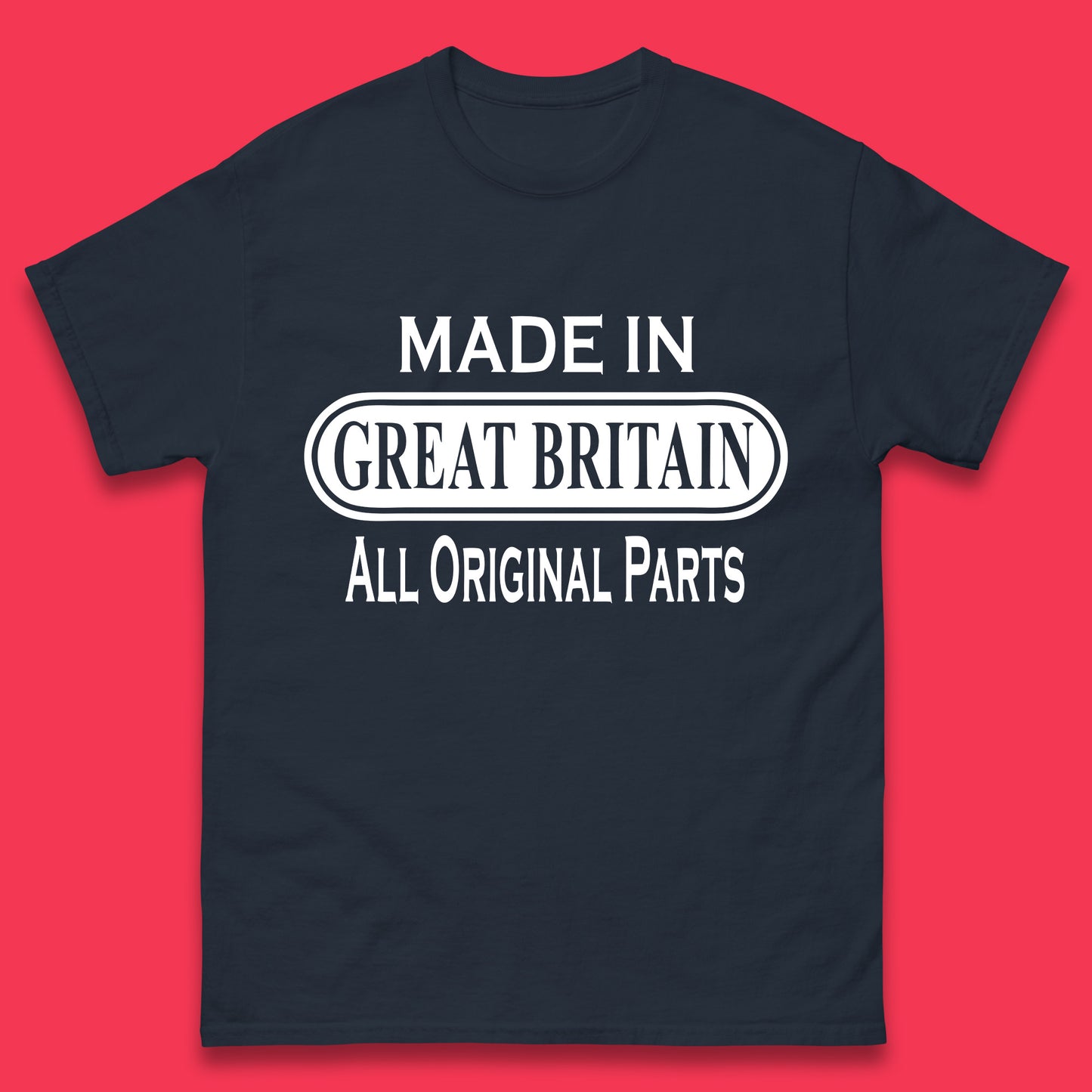 Made In Great Britain All Original Parts Vintage Retro Birthday British Born United Kingdom Country In Europe Mens Tee Top