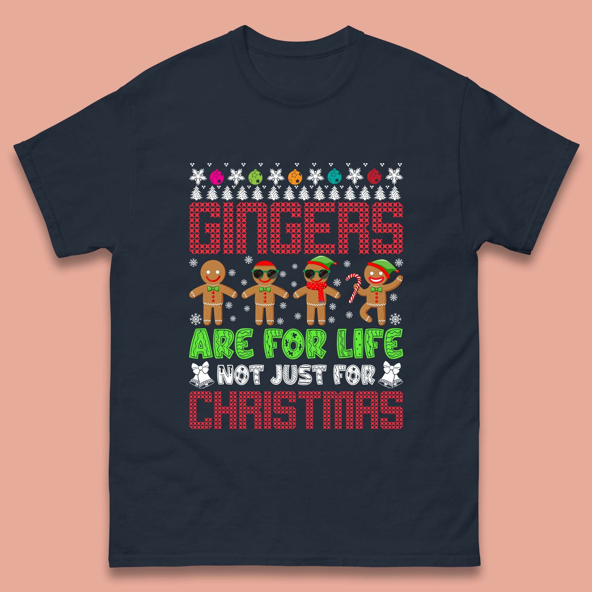 Gingers are for Life Not Just for Christmas T Shirt