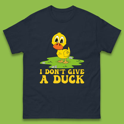I Don't Give a Duck T Shirt
