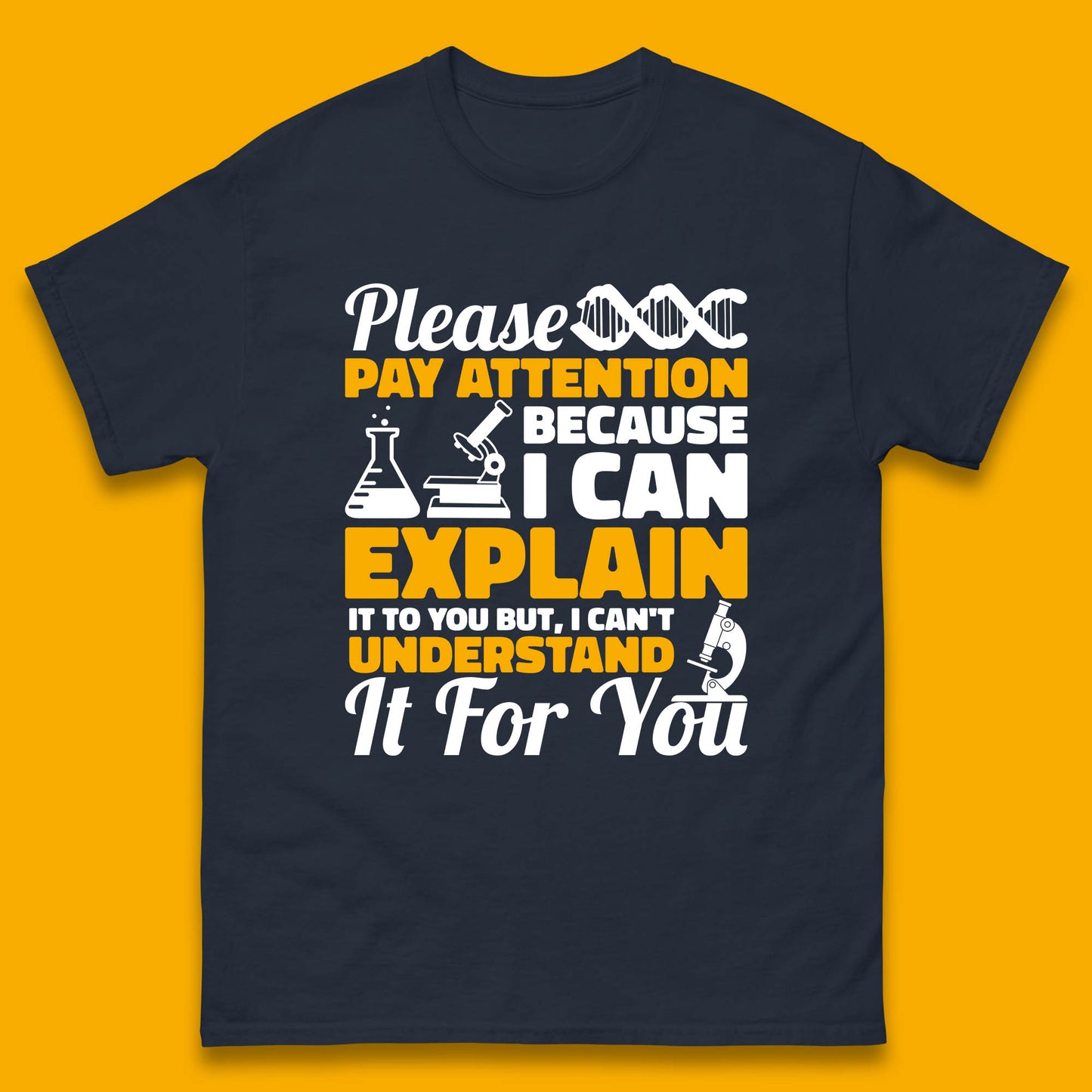 Please Pay Attention Because I Can Explain It To You But I Can't Understand It For You Coworker Humorous Saying Sarcastic Mens Tee Top