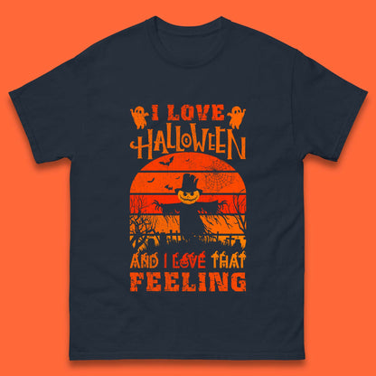 I Love Halloween And I Love That Feeling Horror Spooky Sacrecrow Mens Tee Top