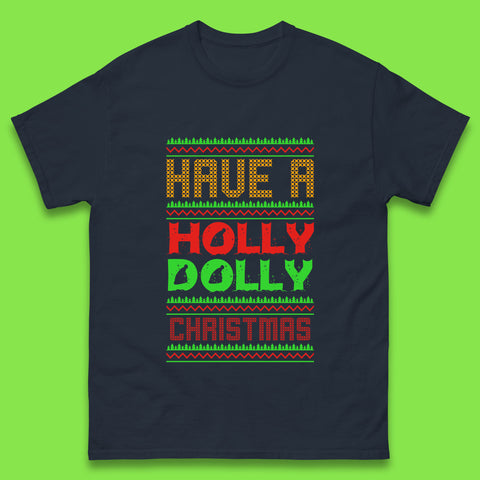 Have A Holly Dolly Christmas Santa Dolly Western Xmas Dolly Parton Be A Dolly Xmas Mens Tee Top