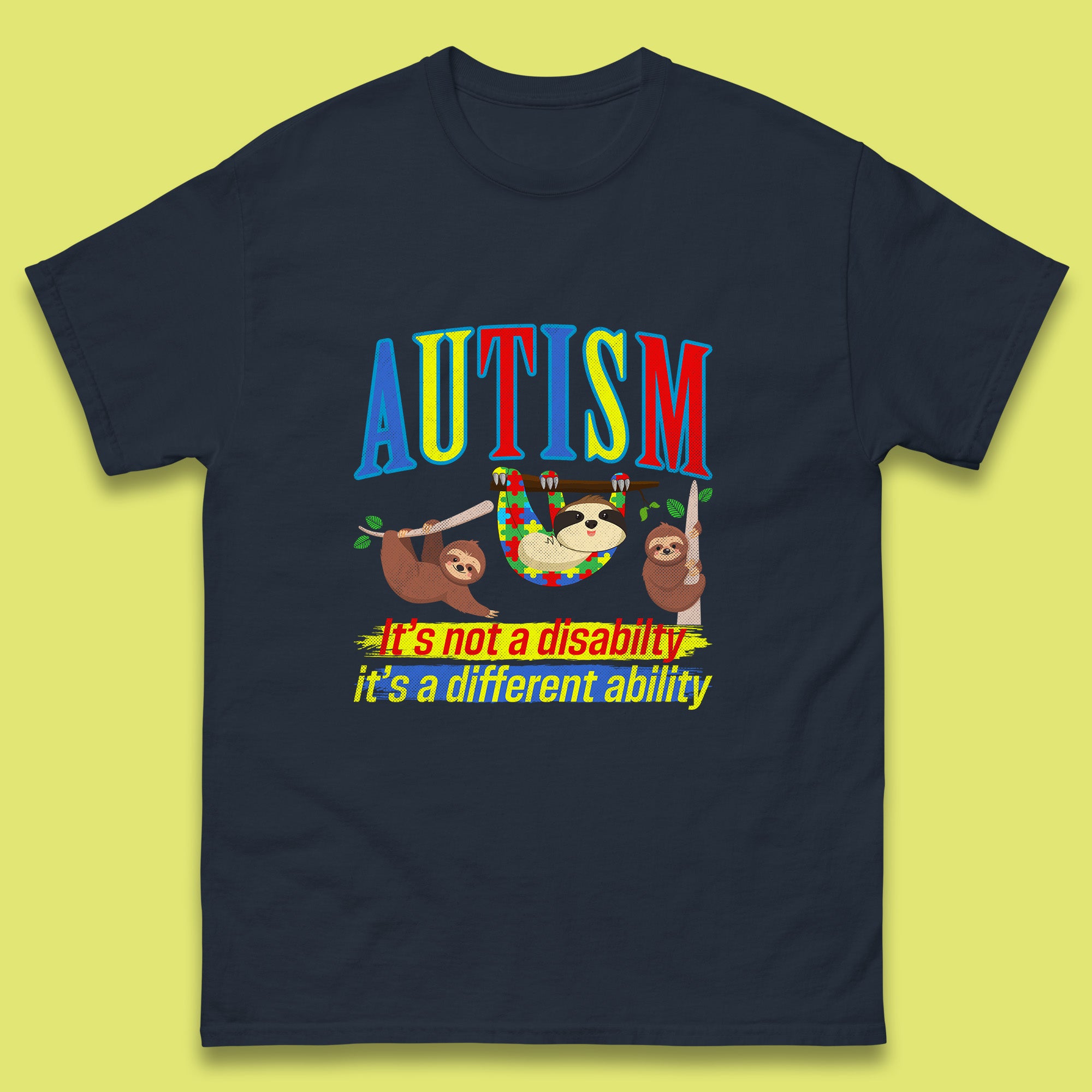 Autism Sloth It's Not A Disability It's A Different Ability Autism Awareness Autism Support Autism Warrior Mens Tee Top