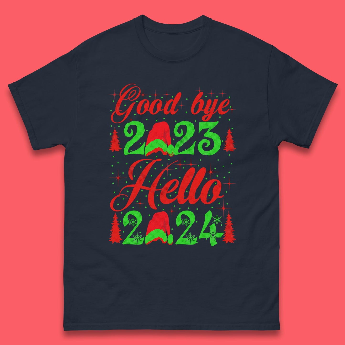 Good Bye 2023 Hello 2024 Merry Christmas Happy New Year Xmas Festive Celebration Mens Tee Top