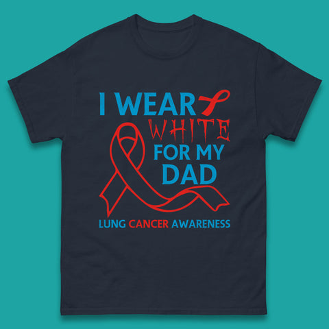 I Wear White For My Dad Lung Cancer Awareness Fighter Survivor Mens Tee Top