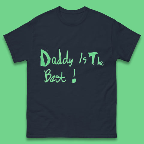 Daddy Is The Best Funny Children's Handwriting Gift For Father's Day Mens Tee Top