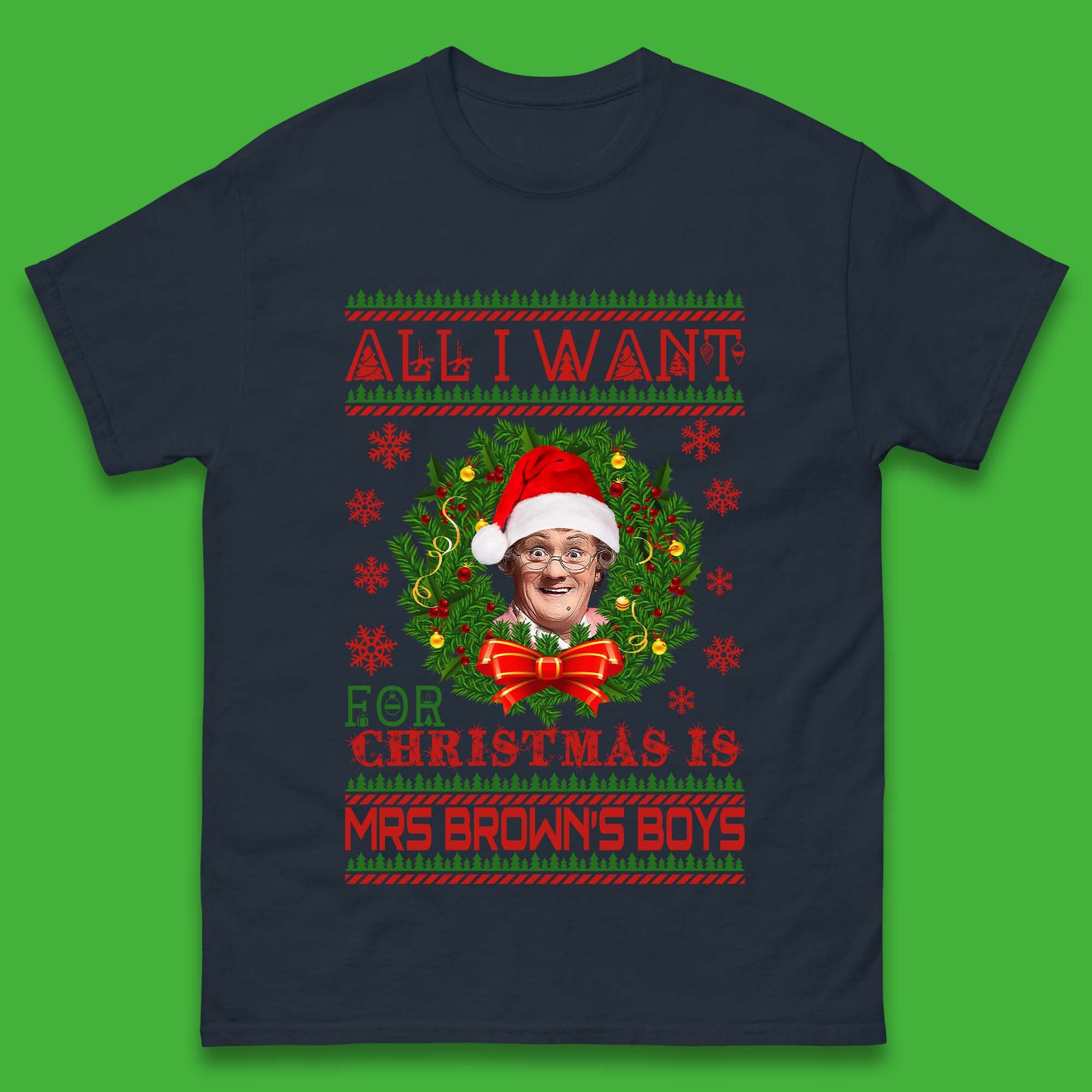 Want Mrs Brown's Boys For Christmas Mens T-Shirt