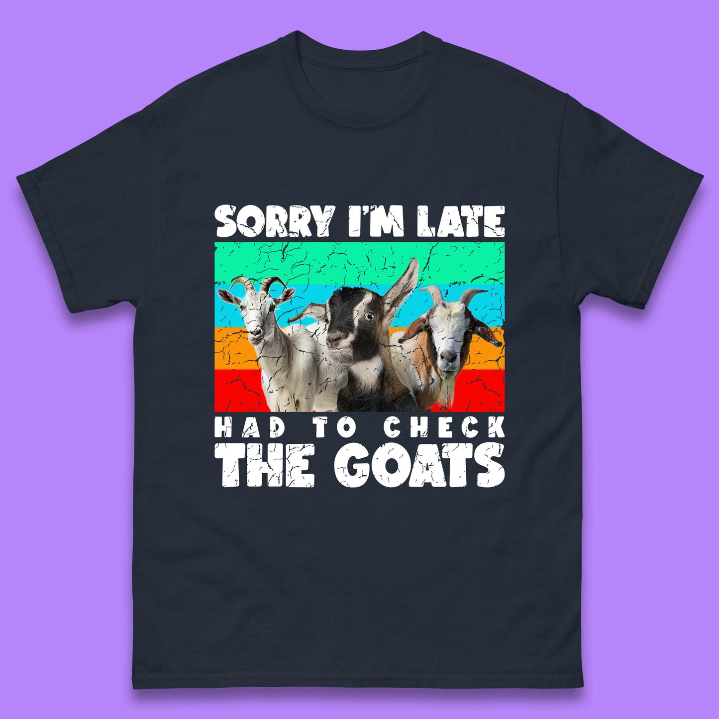 Sorry I'm Late Had To Check The Goats Vintage Goat Lover Farmer Mens Tee Top