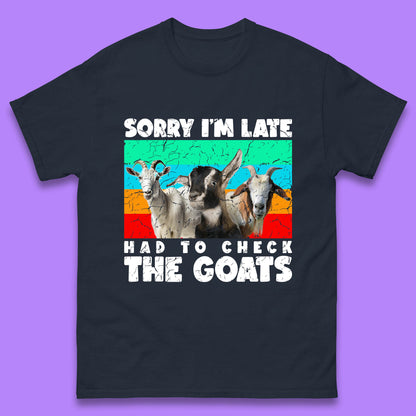 Sorry I'm Late Had To Check The Goats Vintage Goat Lover Farmer Mens Tee Top