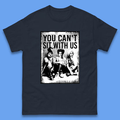 You Can't Sit with Us T Shirt