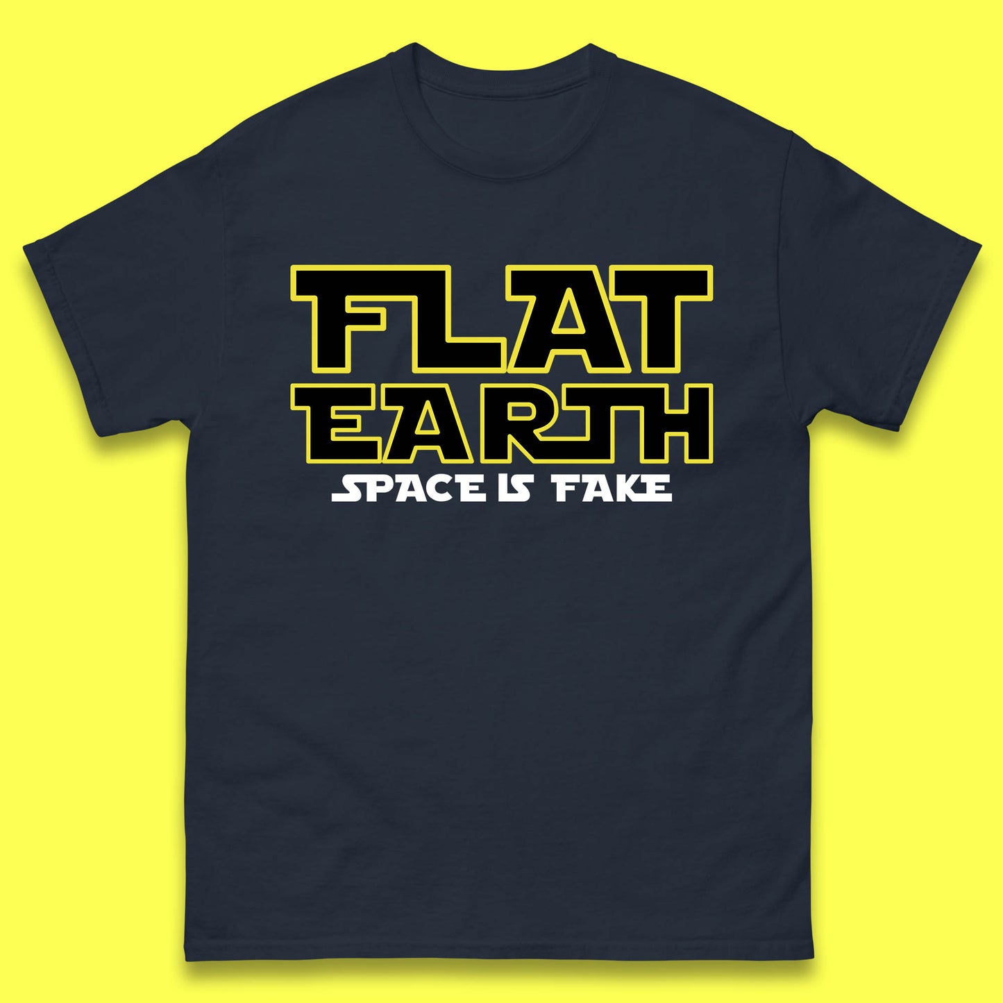 Flat Earth Space Is Fake Funny Conspiracy The Force Awakens Inspired NASA Lies Star Wars Inspired Mens Tee Top