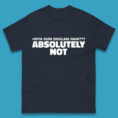 Kya Hum Ghulam Hain??? Absolutely Not Imran Khan Supporter Gift Mens Tee Top