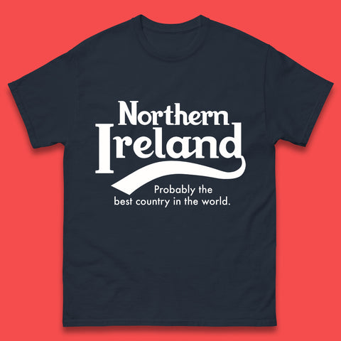 North Ireland Probably The Best Country In The World Uk Constituent Country Northern Ireland Is A Part Of The United Kingdom Mens Tee Top